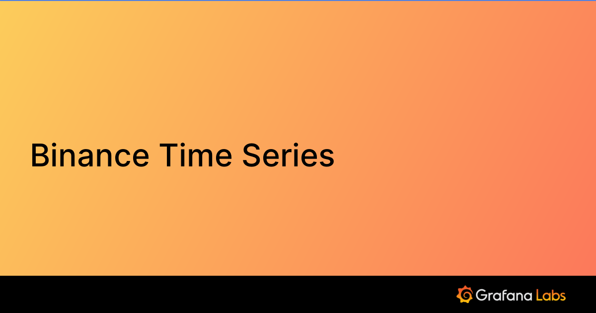 Binance Time Series Grafana Labs